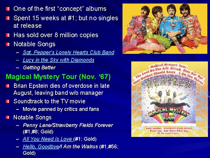 One of the first “concept” albums Spent 15 weeks at #1; but no singles One of the first “concept” albums Spent 15 weeks at #1; but no singles