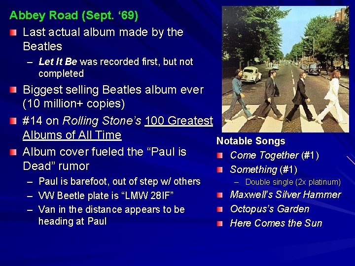 Abbey Road (Sept. ‘ 69) Last actual album made by the Beatles – Let Abbey Road (Sept. ‘ 69) Last actual album made by the Beatles – Let