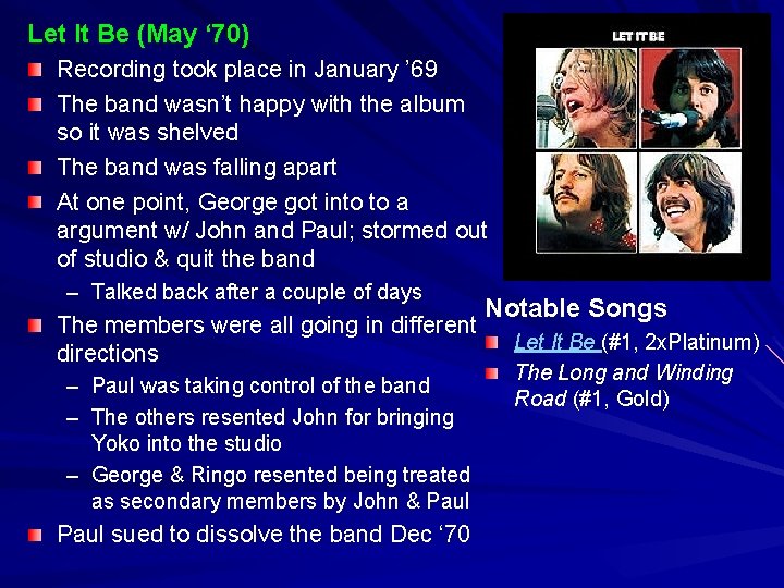 Let It Be (May ‘ 70) Recording took place in January ’ 69 The Let It Be (May ‘ 70) Recording took place in January ’ 69 The