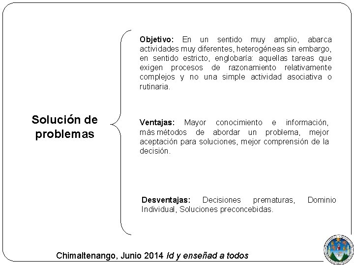 Objetivo: En un sentido muy amplio, abarca actividades muy diferentes, heterogéneas sin embargo, en