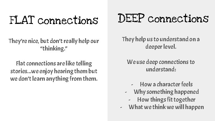 FLAT connections DEEP connections They’re nice, but don’t really help our “thinking. ” They