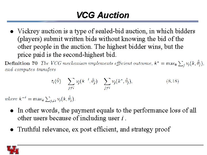 VCG Auction l Vickrey auction is a type of sealed-bid auction, in which bidders
