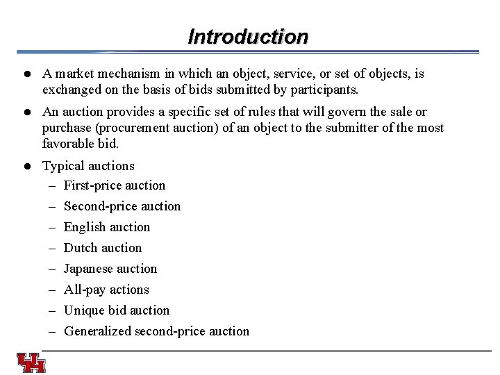 Introduction l A market mechanism in which an object, service, or set of objects,