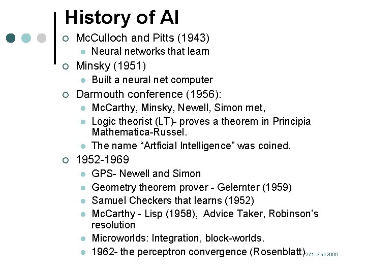 History of AI ¢ Mc. Culloch and Pitts (1943) l ¢ Minsky (1951) l