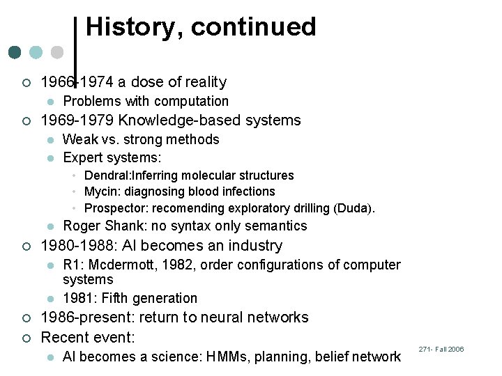History, continued ¢ 1966 -1974 a dose of reality l ¢ Problems with computation