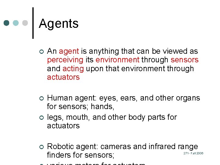 Agents ¢ An agent is anything that can be viewed as perceiving its environment