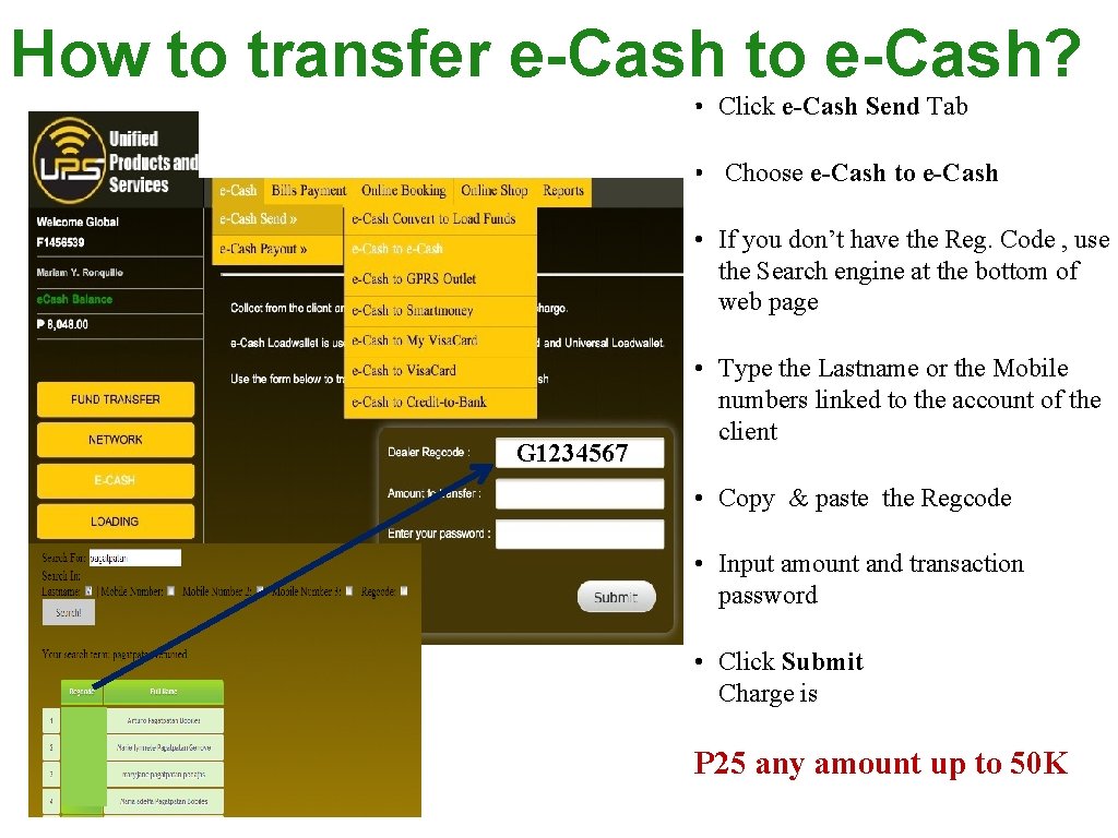 How to transfer e-Cash to e-Cash? • Click e-Cash Send Tab • Choose e-Cash