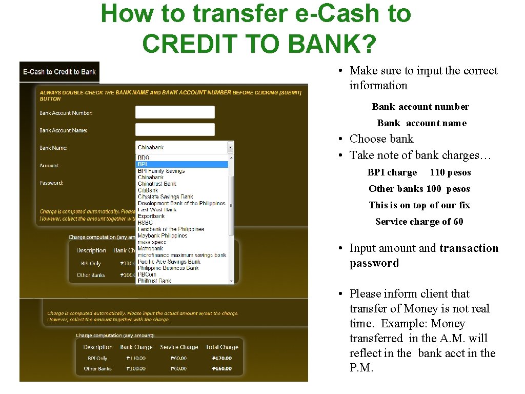 How to transfer e-Cash to CREDIT TO BANK? • Make sure to input the