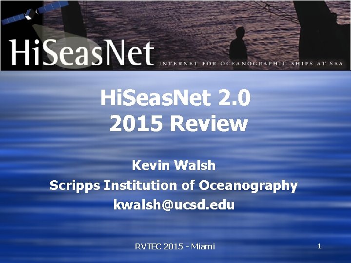 Hi. Seas. Net 2. 0 2015 Review Kevin Walsh Scripps Institution of Oceanography kwalsh@ucsd.