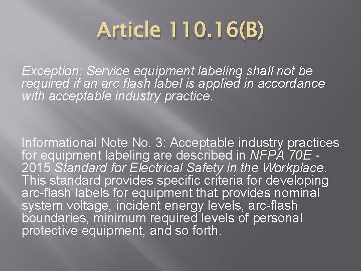 Article 110. 16(B) Exception: Service equipment labeling shall not be required if an arc