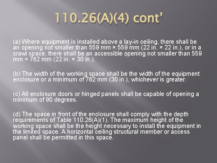 110. 26(A)(4) cont’ (a) Where equipment is installed above a lay-in ceiling, there shall