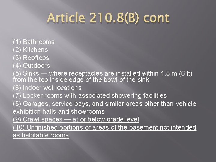 Article 210. 8(B) cont (1) Bathrooms (2) Kitchens (3) Rooftops (4) Outdoors (5) Sinks