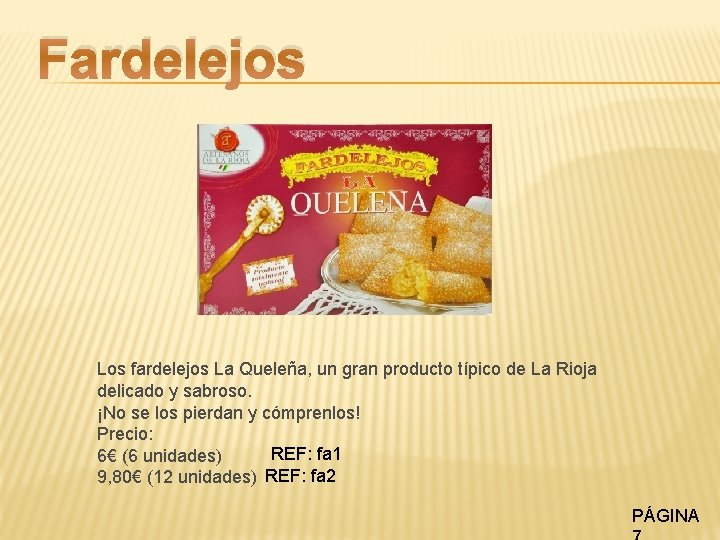 Fardelejos Los fardelejos La Queleña, un gran producto típico de La Rioja delicado y