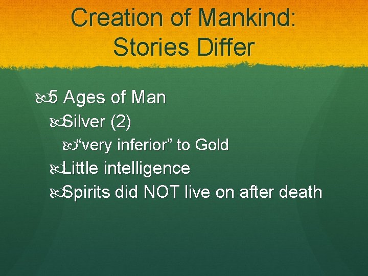 Creation of Mankind: Stories Differ 5 Ages of Man Silver (2) “very inferior” to Creation of Mankind: Stories Differ 5 Ages of Man Silver (2) “very inferior” to