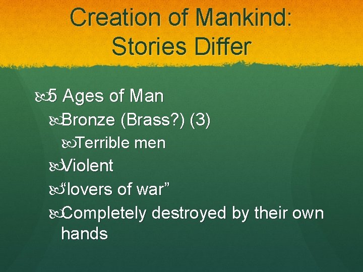 Creation of Mankind: Stories Differ 5 Ages of Man Bronze (Brass? ) (3) Terrible Creation of Mankind: Stories Differ 5 Ages of Man Bronze (Brass? ) (3) Terrible