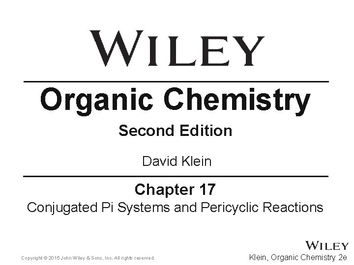 Organic Chemistry Second Edition David Klein Chapter 17 Conjugated Pi Systems and Pericyclic Reactions