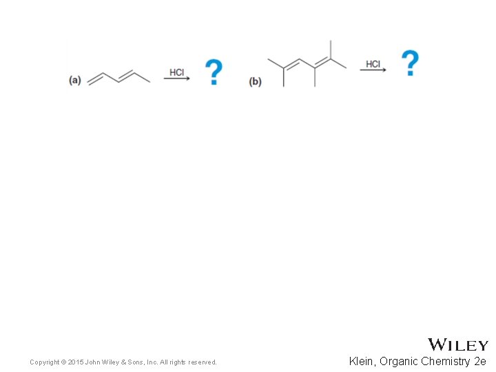Copyright © 2015 John Wiley & Sons, Inc. All rights reserved. Klein, Organic Chemistry