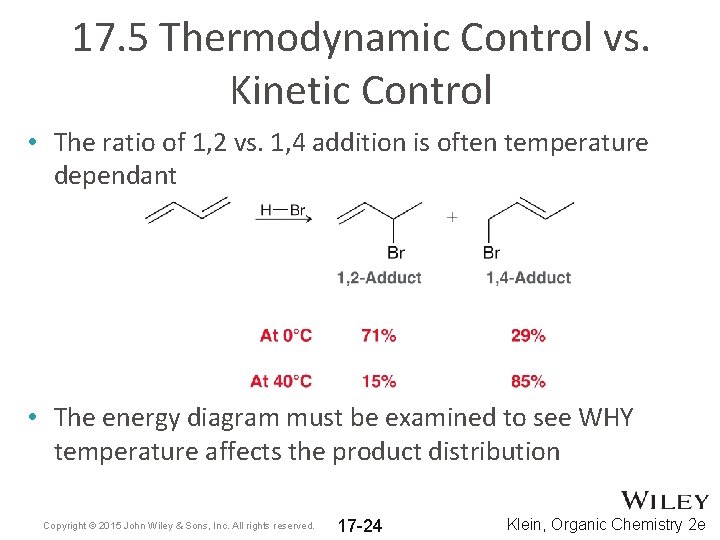 17. 5 Thermodynamic Control vs. Kinetic Control • The ratio of 1, 2 vs.