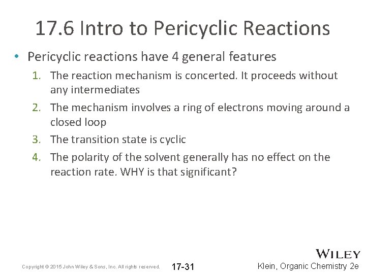 17. 6 Intro to Pericyclic Reactions • Pericyclic reactions have 4 general features 1.