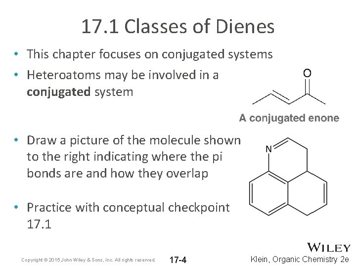 17. 1 Classes of Dienes • This chapter focuses on conjugated systems • Heteroatoms