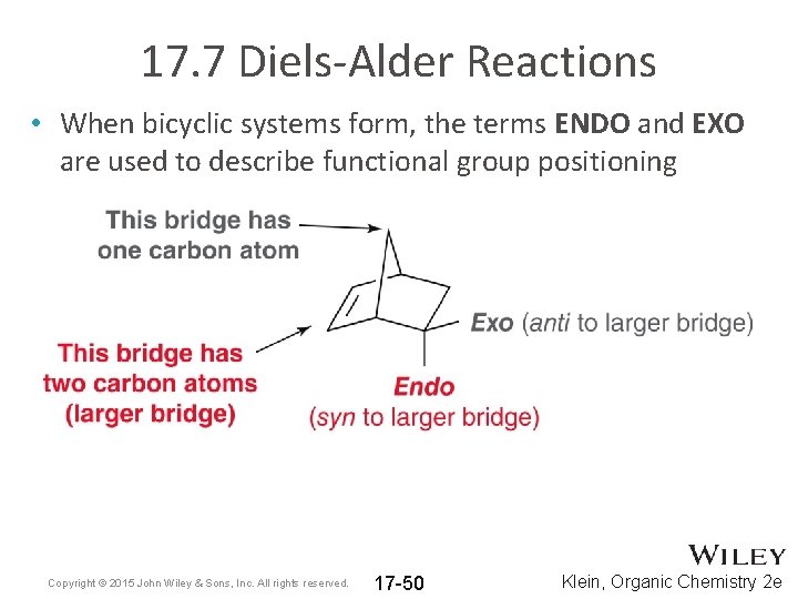 17. 7 Diels-Alder Reactions • When bicyclic systems form, the terms ENDO and EXO