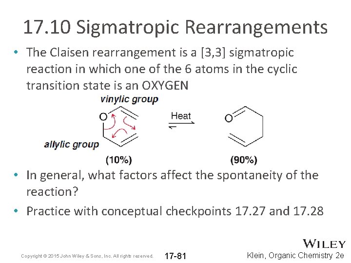 17. 10 Sigmatropic Rearrangements • The Claisen rearrangement is a [3, 3] sigmatropic reaction