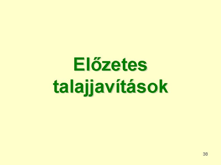 Előzetes talajjavítások 38 