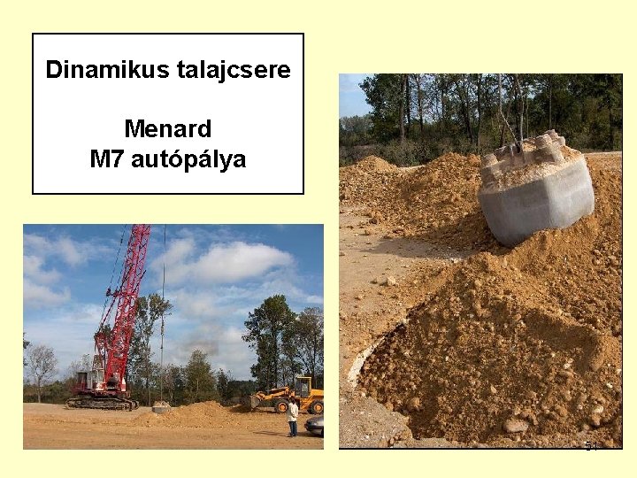 Dinamikus talajcsere Menard M 7 autópálya 51 