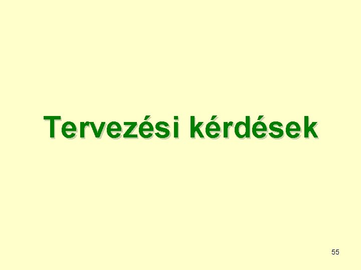 Tervezési kérdések 55 