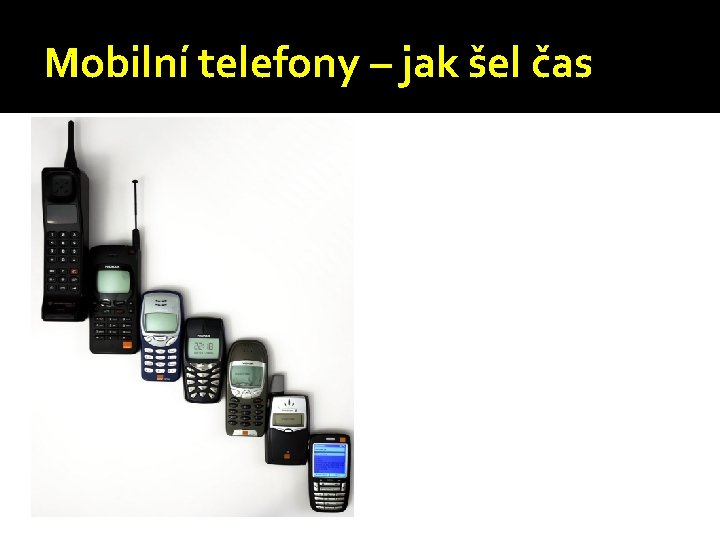 Mobilní telefony – jak šel čas 