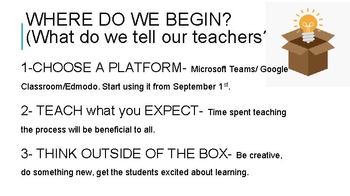 WHERE DO WE BEGIN? (What do we tell our teachers? ) 1 -CHOOSE A