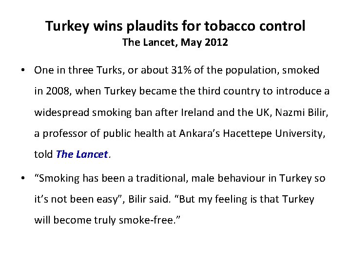 Turkey wins plaudits for tobacco control The Lancet, May 2012 • One in three