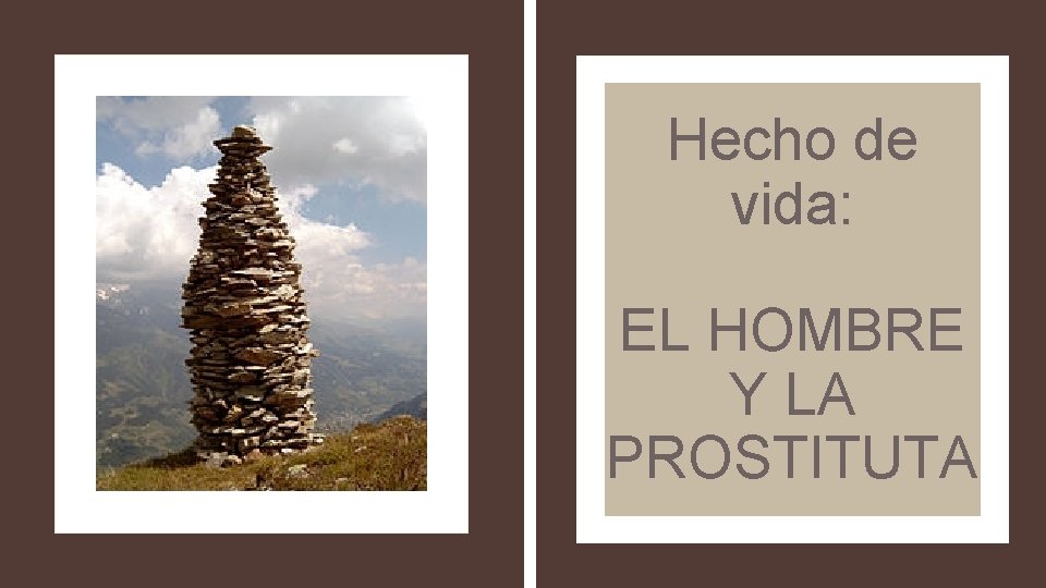 Hecho de vida: EL HOMBRE Y LA PROSTITUTA 