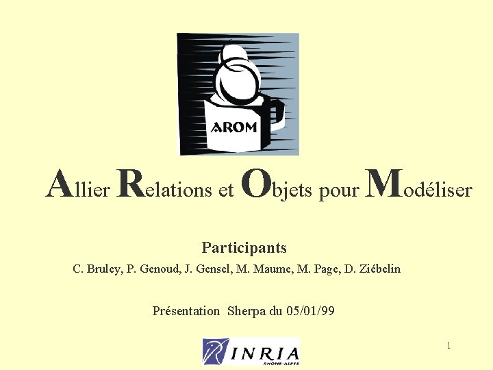 Allier Relations et Objets pour Modéliser Participants C. Bruley, P. Genoud, J. Gensel, M.