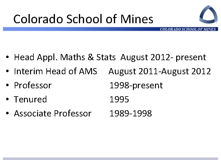 Colorado School of Mines • • • Head Appl. Maths & Stats August 2012