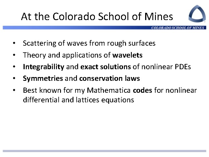 At the Colorado School of Mines • • • Scattering of waves from rough