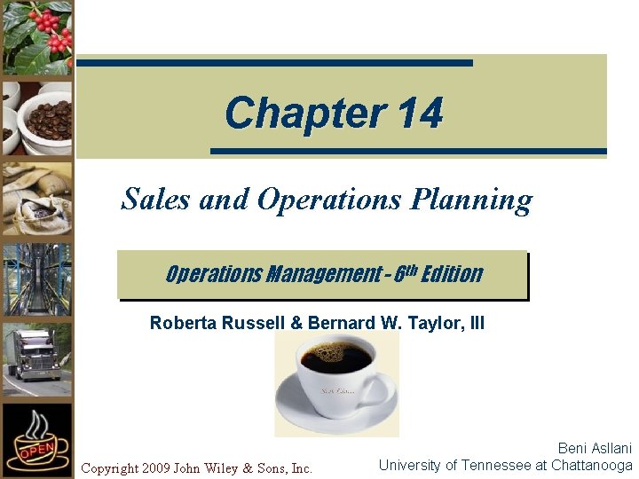 Chapter 14 Sales and Operations Planning Operations Management - 6 th Edition Roberta Russell