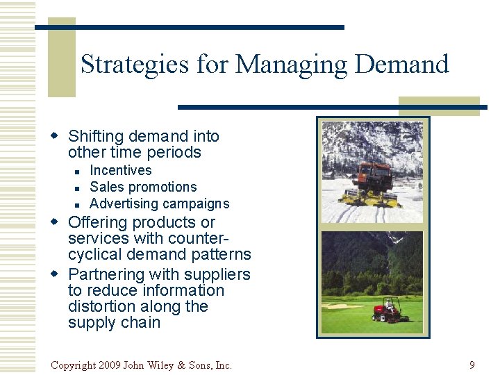 Strategies for Managing Demand w Shifting demand into other time periods n n n