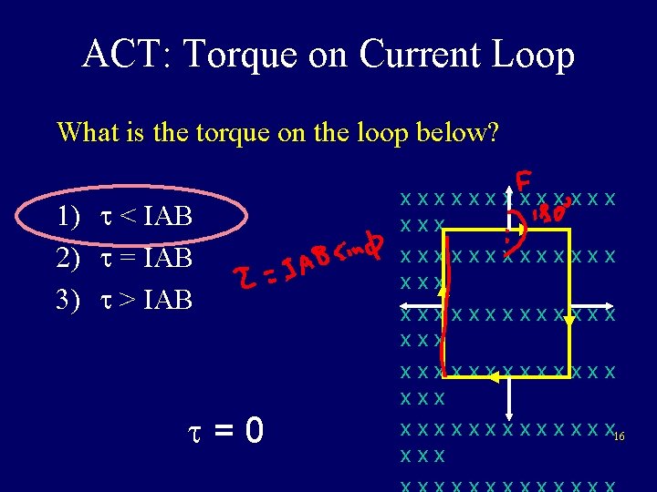 ACT: Torque on Current Loop What is the torque on the loop below? 1) ACT: Torque on Current Loop What is the torque on the loop below? 1)