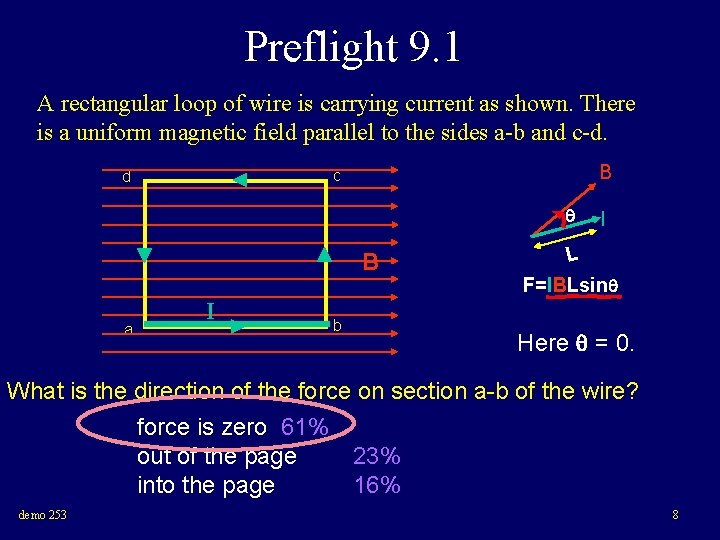 Preflight 9. 1 A rectangular loop of wire is carrying current as shown. There Preflight 9. 1 A rectangular loop of wire is carrying current as shown. There