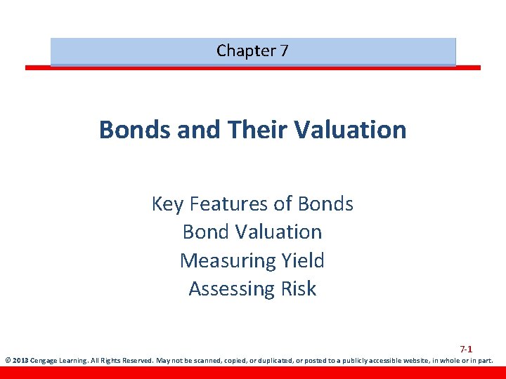 Chapter 7 Bonds and Their Valuation Key Features of Bonds Bond Valuation Measuring Yield