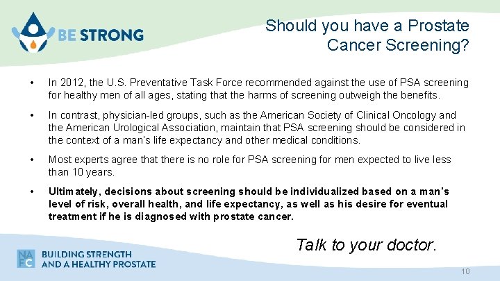 Should you have a Prostate Cancer Screening? • In 2012, the U. S. Preventative