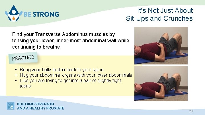 It’s Not Just About Sit-Ups and Crunches Find your Transverse Abdominus muscles by tensing