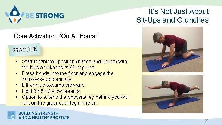 It’s Not Just About Sit-Ups and Crunches Core Activation: “On All Fours” • Start