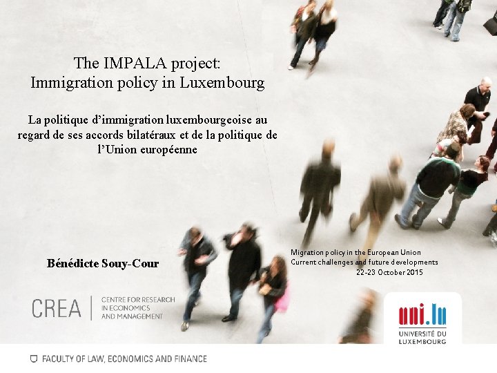 The IMPALA project: Immigration policy in Luxembourg La politique d’immigration luxembourgeoise au regard de
