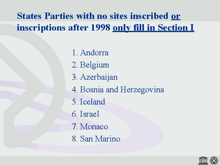 States Parties with no sites inscribed or inscriptions after 1998 only fill in Section