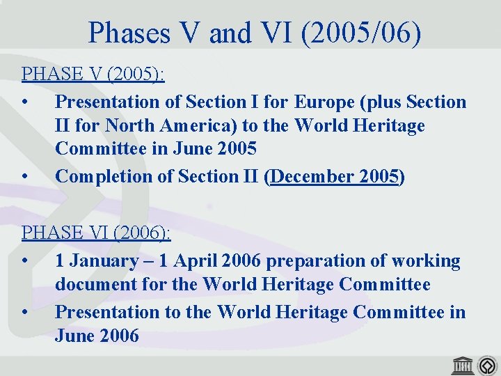 Phases V and VI (2005/06) PHASE V (2005): • Presentation of Section I for