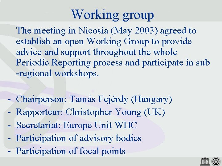  Working group The meeting in Nicosia (May 2003) agreed to establish an open