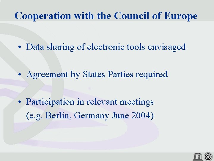 Cooperation with the Council of Europe • Data sharing of electronic tools envisaged •
