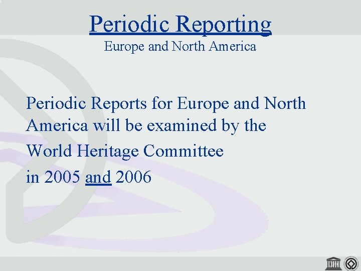 Periodic Reporting Europe and North America Periodic Reports for Europe and North America will